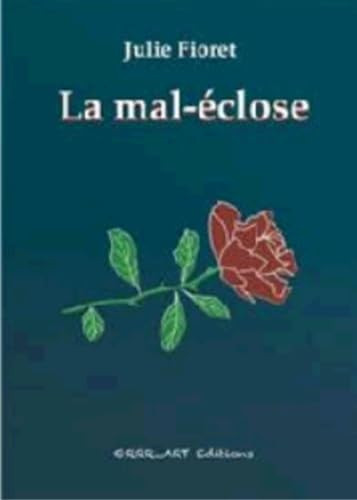 La mal-éclose extraits condensés d'un journal intime
