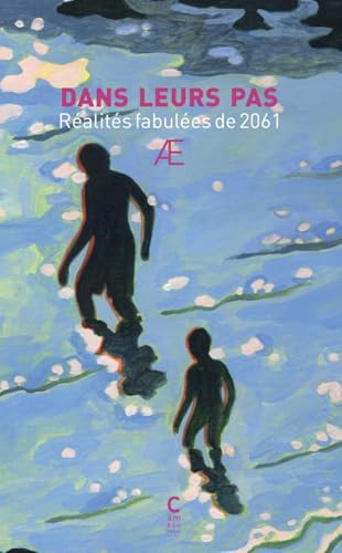 Dans leurs pas réalités fabulées de 2061