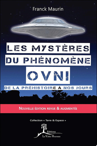 Les mystères du phénomène ovni De la préhistoire à nos jours