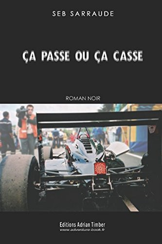 Ca passe ou ça casse (French Edition)