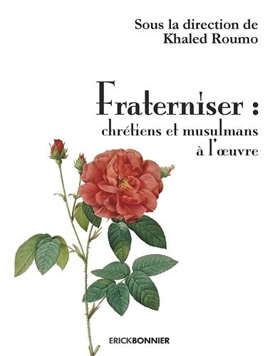 Fraterniser Chrétiens et musulmans à l'oeuvre