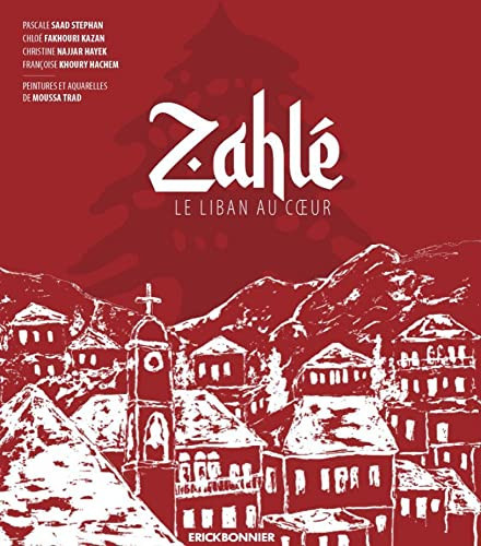 Zahlé Le Liban au coeur
