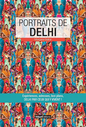 Portraits de Delhi Delhi par ceux qui y vivent !