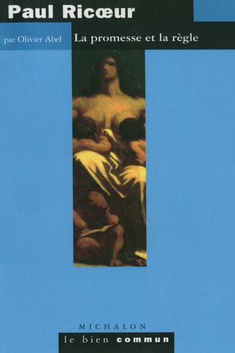 Paul Ricoeur: La promesse et la règle (French Edition)