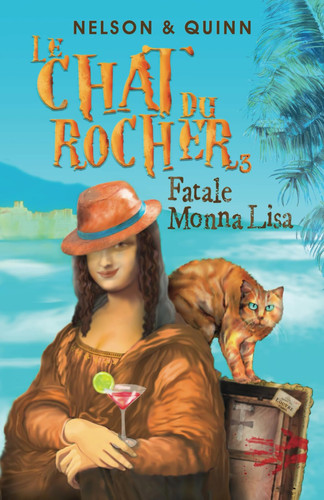 LE CHAT DU ROCHER 3, Fatale Monna Lisa: Un roman policier Cosy Mystery sur la Riviera (French Edition)