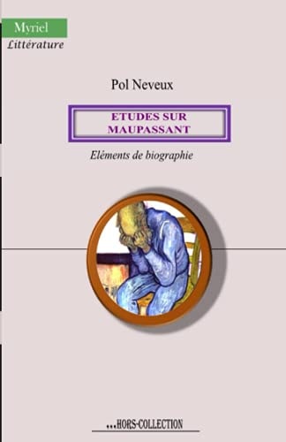 Etudes Sur Maupassant Elements de Biographie