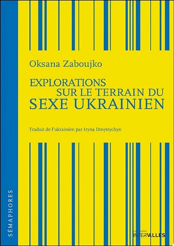 Explorations sur le terrain du sexe ukrainien Histoire d'amour dans un pays en quête d'identité