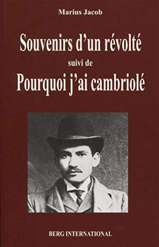 Souvenirs d'un révolté suivi de Pourquoi j'ai cambriolé