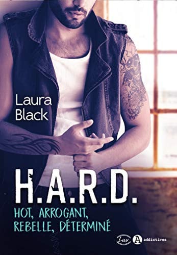 H.A.R.D Hot, Arrogant, Rebelle, Déterminé