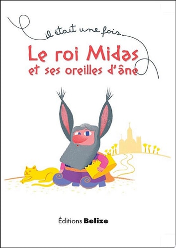 Le roi Midas et ses oreilles d'âne Une légende mythologique