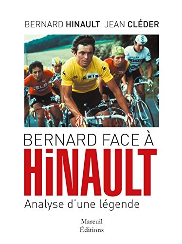 Bernard face à Hinault analyse d'une légende : ouvrage augmenté d'un webdocumentaire