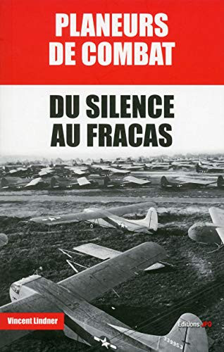 Planeurs de combat Du silence au fracas