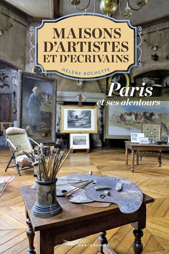 Maisons d'écrivains et d'artistes Paris et ses alentours