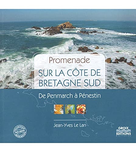 Promenade sur la côte de Bretagne sud De Penmarch à Pénestin