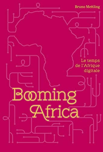 Booming Africa le temps de l'Afrique digitale
