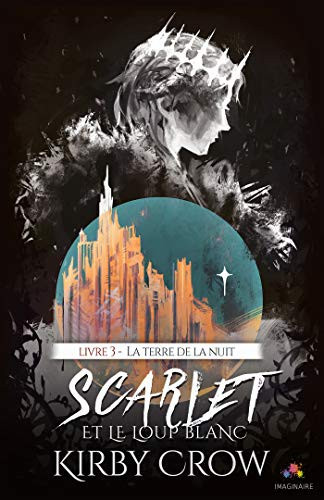 La terre de la nuit: Scarlet et le loup blanc, T3