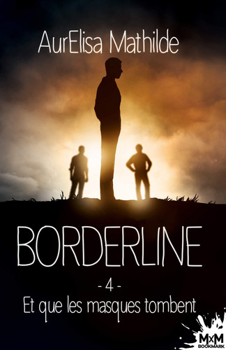 Et que les masques tombent: Borderline, T4