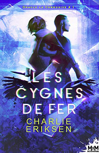 Les cygnes de fer: Oracle-la-Corrosive, T1