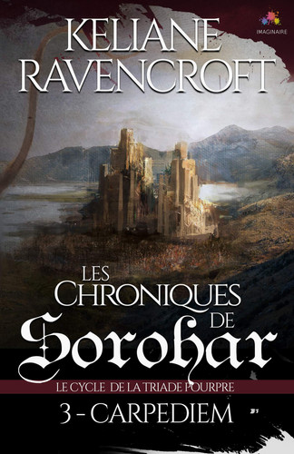 Carpe Diem: Les Chroniques de Sorohar - Le cycle de la Triade Pourpre , T3