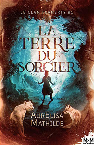 La terre du sorcier: Le clan Flaherty, T1