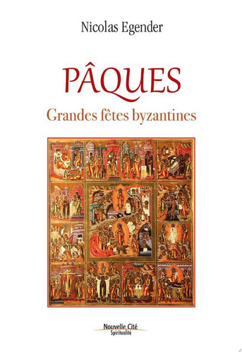 Pâques Grandes fêtes byzantines