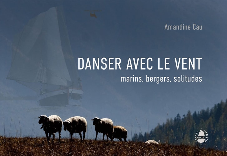 Danser avec le vent Marins, bergers, solitudes