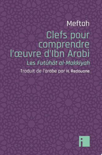 Clefs pour comprendre l'oeuvre d'Ibn Arabi