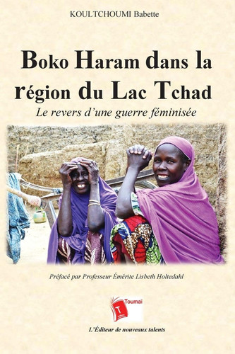 Boko Haram dans la région du Lac Tchad - Le revers d'une guerre féminisée