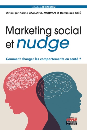 Marketing social et nudge Comment changer les comportements en santé ?