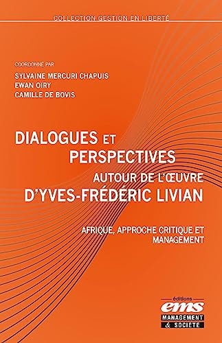 Dialogues et perspectives autour de l'oeuvre d'Yves-Frédéric Livian Afrique, approche critique et management