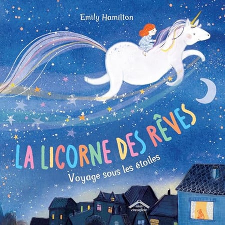 La Licorne des rêves: voyage sous les étoiles