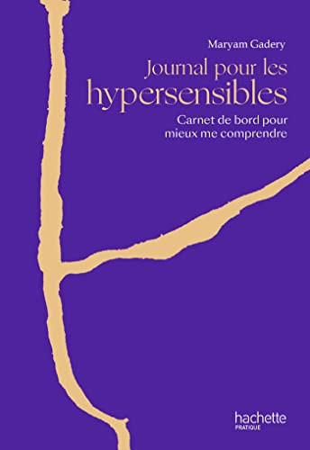 Journal pour les hypersensibles Carnet de bord pour mieux me comprendre