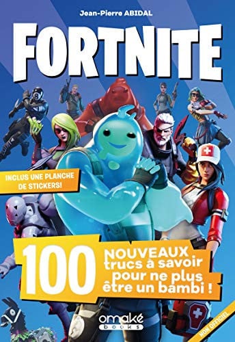 Fortnite 100 nouveaux trucs à savoir pour ne plus être un bambi !