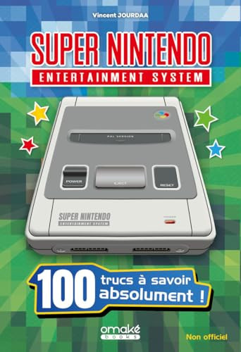 Super Nintendo 100 trucs à savoir absolument !