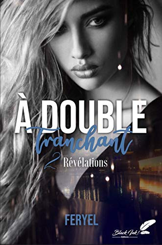 A DOUBLE TRANCHANT TOME 2: Révélations (French Edition)