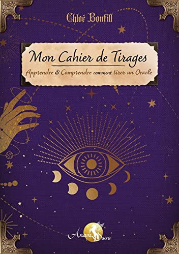 Mon cahier de tirages Apprendre & comprendre comment tirer un oracle