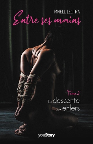 Entre ses mains - La descente aux enfers
