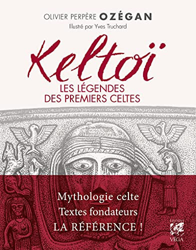 Keltoï Les légendes des premiers celtes