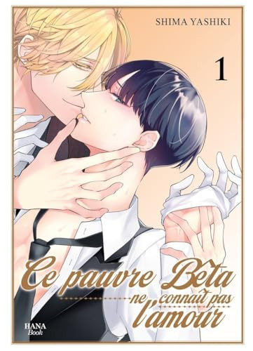 Le pauvre bêta ne connaît pas l'amour Tome 1
