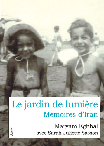 Le jardin de lumière Mémoires d'Iran