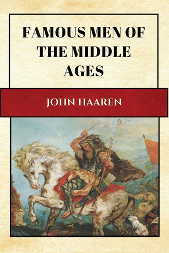 Famous Men of the Middle Ages New Large Print Edition for Enhanced Readability