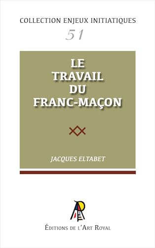 Enjeux initiatiques 51 : Le travail du franc-maçon