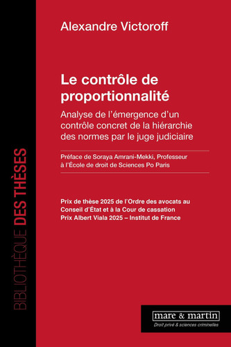 Le contrôle de proportionnalité - Analyse de l'émergence d'un contrôle concret de la hiérarchie des normes par le juge judiciaire