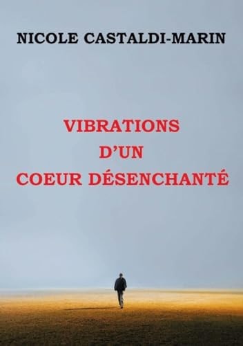 Vibrations d'un coeur désenchanté