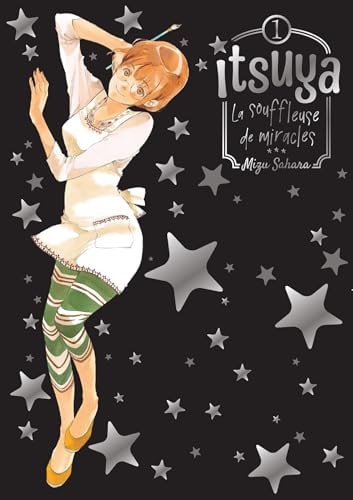 Itsuya la souffleuse de miracles Tome 1