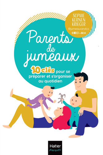 Parents de jumeaux 10 clés pour se préparer et s'organiser au quotidien
