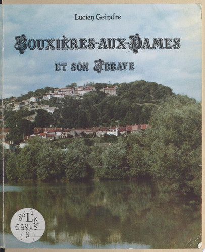 Bouxières-aux-Dames et son abbaye Étude historique