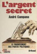 L'argent secret Le financement des partis politiques