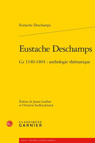 Eustache Deschamps ca 1340-1404 : anthologie thématique