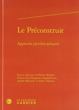 Le préconstruit: approche pluridisciplinaire